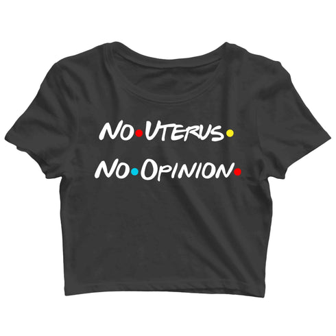 2 Aaramkhor Specials Feminista TV Series No Uterus No Opinion Custom Printed Graphic Design Crop Top T-Shirt for Women