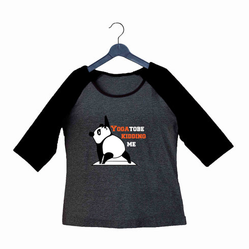 YogaPuns Fitness Wordplay Yoga PANDA YOU GOTTA TO BE KIDDING ME YOGA PUN Custom Printed Graphic Design Raglan T-Shirt for Women