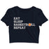 Sports Basketball Eat Sleep Basketball Repeat Custom Printed Graphic Design Crop Top T-Shirt for Women
