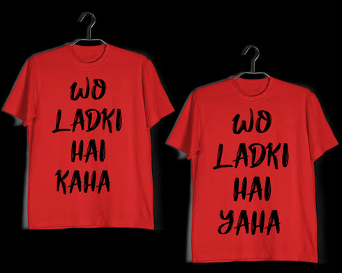 Matching Anniversary Gifts Relationships Matching Couples Woh Ladki hai Kaha T-Shirts for Boyfriend Girlfriend Fiance Husband Wife Mother Father Family