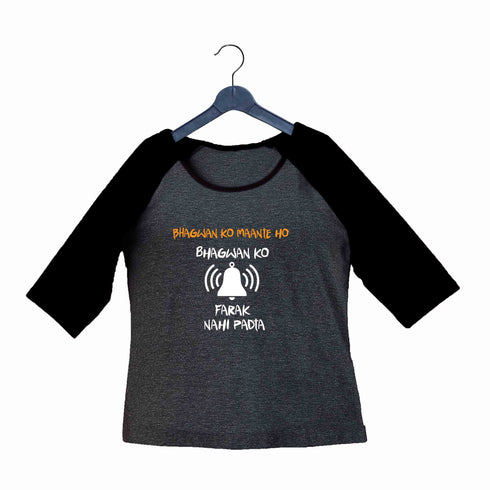 5 TV Series Bhagwan Ko Mante Ho Custom Printed Graphic Design Raglan T-Shirt for Women