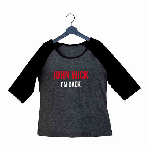 John Wick MOVIES Hollywood John Wick I'm Back Custom Printed Graphic Design Raglan T-Shirt for Women
