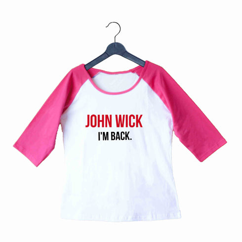 John Wick MOVIES Hollywood John Wick I'm Back Custom Printed Graphic Design Raglan T-Shirt for Women
