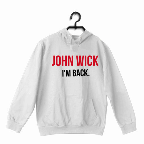 John Wick Movies Hollywood John Wick I'm Back UNISEX HOODIE Sweatshirts