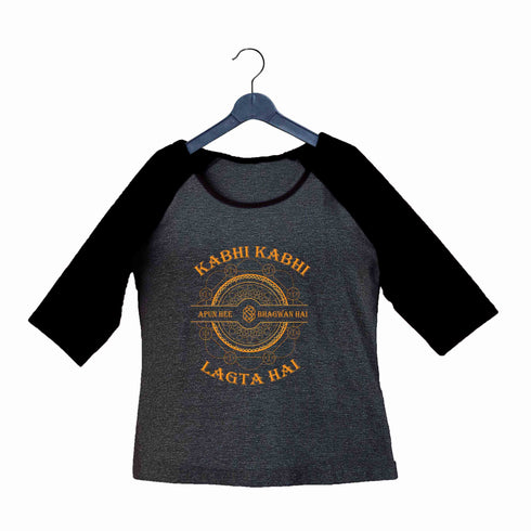 4 TV Series Kabhi Kabi Lagta Hai Apun hi Bhagwan Hai Custom Printed Graphic Design Raglan T-Shirt for Women