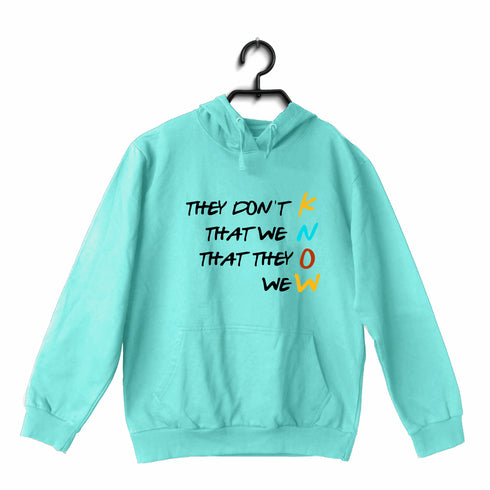4 They DonÌ_Ì_́‰ÛÓÌöt Know WEB SERIES Hooded SweatShirts