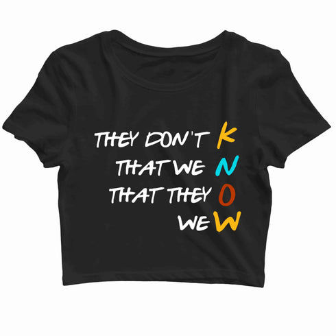 2 TV Series They Don‰ۡóÁÌ_åÈt Know Custom Printed Graphic Design Crop Top T-Shirt for Women