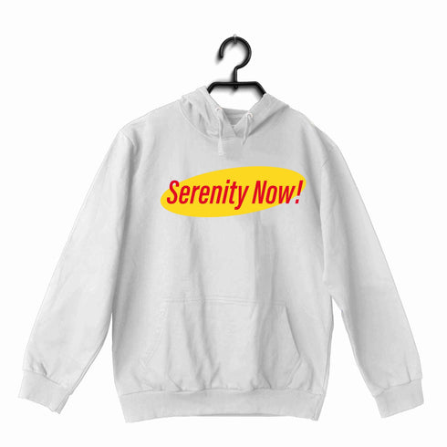 5 TV Series Serenity Now UNISEX HOODIE Sweatshirts
