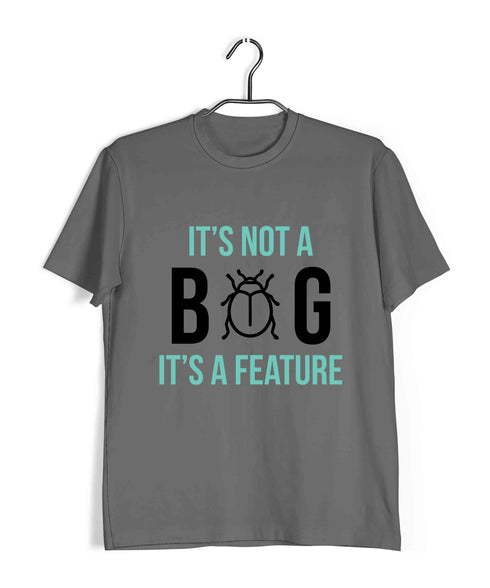 Coding Pop Culture IT IS NOT A BUG IT‰ۡó»S A FEATURE Nerd Engineering Casual Graphic Printed T-Shirt for Men