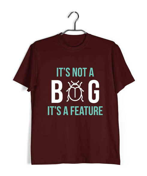 Coding Pop Culture IT IS NOT A BUG IT‰ۡó»S A FEATURE Nerd Engineering Casual Graphic Printed T-Shirt for Men