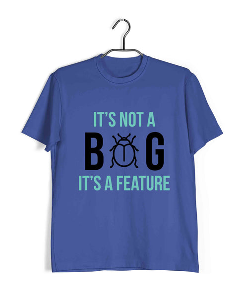 Coding Pop Culture IT IS NOT A BUG IT‰ۡó»S A FEATURE Nerd Engineering Casual Graphic Printed T-Shirt for Men