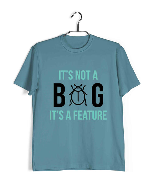 Coding Pop Culture IT IS NOT A BUG IT‰ۡó»S A FEATURE Nerd Engineering Casual Graphic Printed T-Shirt for Men