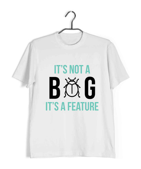 Coding Pop Culture IT IS NOT A BUG IT‰ۡó»S A FEATURE Nerd Engineering Casual Graphic Printed T-Shirt for Men