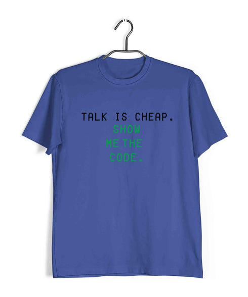 Coding TALK IS CHEAP. SHOW ME THE CODE Nerd Engineering Casual Graphic Printed T-Shirt for Men