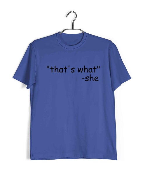 Coding Pop Culture THAT‰ۡó»S WHAT SHE SAID Nerd Engineering Casual Graphic Printed T-Shirt for Men