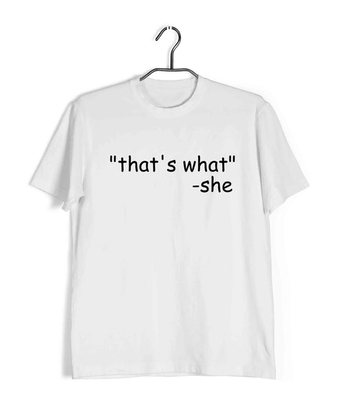 Coding Pop Culture THAT‰ۡó»S WHAT SHE SAID Nerd Engineering Casual Graphic Printed T-Shirt for Men