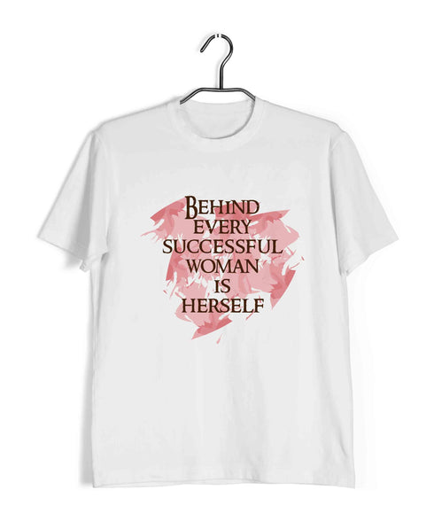 Feminism Behind every successful woman is herself Feminista Casual Graphic Printed T-Shirt for Men
