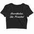 Feminista Feminism Nevertheless She Persisted Custom Printed Graphic Design Crop Top T-Shirt for Women